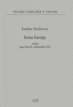 Kresťanstvo Kríza Európy očami Jána Pavla II. a Benedikta XVI. - Emília Hrabovec