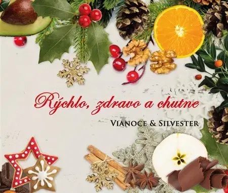 Kuchárky - ostatné Rýchlo, zdravo a chutne - Vianoce & Silvester - Lucia Urbančoková
