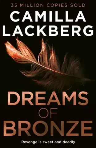 Detektívky, trilery, horory Dreams of Bronze - Camilla Lackberg