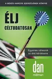 Duchovný rozvoj Élj céltudatosan - Dan Millman