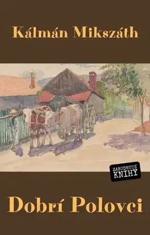 Romantická beletria Dobrí Polovci - Kálman Mikszáth