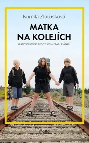 Cestopisy Matka na kolejích - Kamila Zlatušková