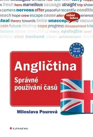 Gramatika a slovná zásoba Angličtina - Správné používání časů - Miloslava Pourová