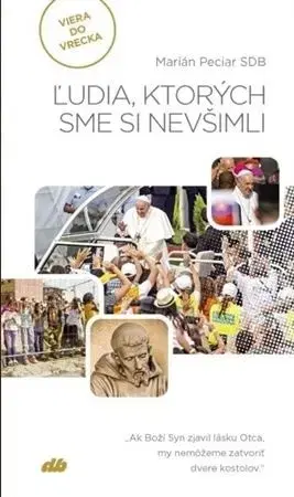 Kresťanstvo Ľudia, ktorých sme si nevšimli - Marián Peciar