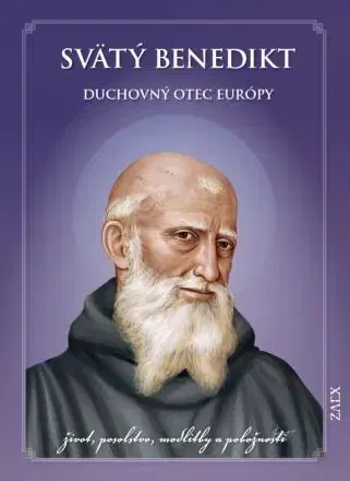Náboženstvo Svätý Benedikt – Duchovný otec Európy - Juraj Švec