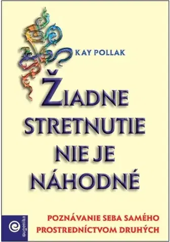 Duchovný rozvoj Žiadne stretnutie nie je náhodné - Kay Pollak