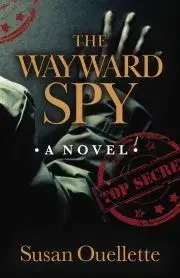 Sci-fi a fantasy The Wayward Spy - Ouellette Susan