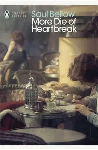 Svetová beletria More Die of Heartbreak - Saul Bellow