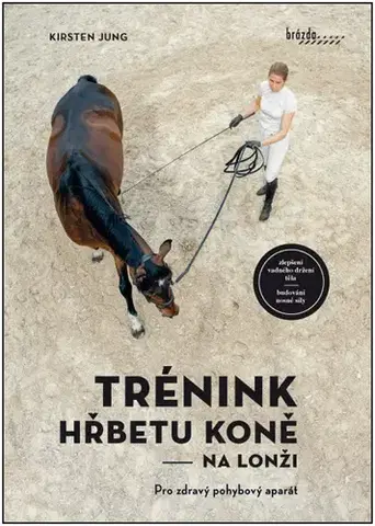 Kone Trénink hřbetu koně na lonži - Kirsten Jung
