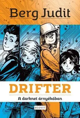 Dobrodružstvo, napätie, western DRIFTER - A darknet árnyékában - Judit Berg