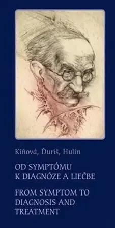 Medicína - ostatné Od symptómu k diagnóze a liečbe - Kolektív autorov