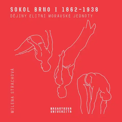 Svetové dejiny, dejiny štátov Sokol Brno I (1862-1938) - Milena Strachová