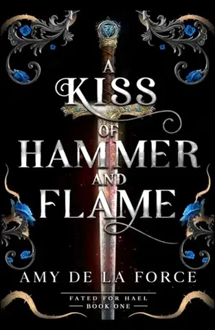 Sci-fi a fantasy A Kiss of Hammer and Flame - Amy de la Force