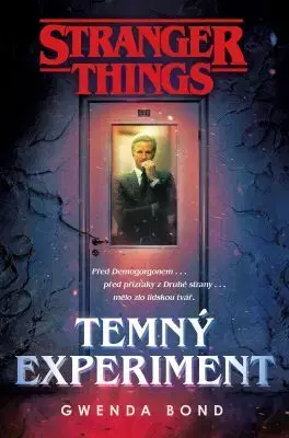 Sci-fi a fantasy Stranger Things: Temný experiment - Gwenda Bond