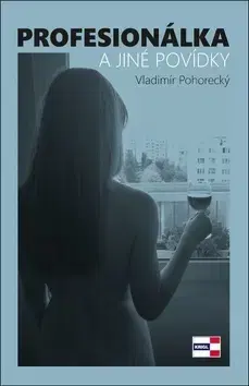 Česká beletria Profesionálka a jiné povídky - Vladimír Pohorecký
