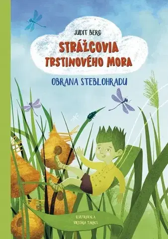 Rozprávky Strážcovia Trstinového mora 1: Obrana Steblohradu - Judit Berg,Monika Srnková,Viktória Takács
