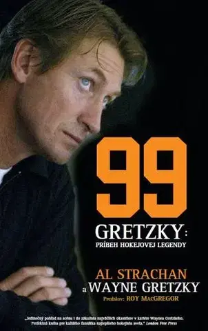 Šport 99 Gretzky - Al Strachan,Wayne Gretzky