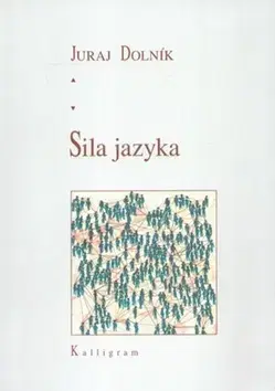 Literárna veda, jazykoveda Sila jazyka - Juraj Dolník
