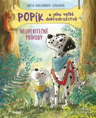 Rozprávky Popík a jeho veľké dobrodružstvá 5: Neuveriteľné príhody - Aniela Cholewinska - Szkolik,Agnieszka Filipowská,Silvia Kaščáková
