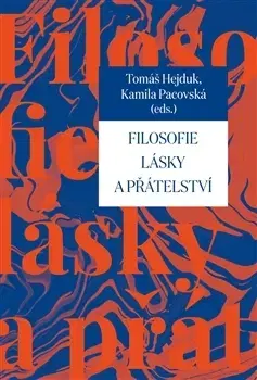 Filozofia Filosofie lásky a přátelství - Kolektív autorov