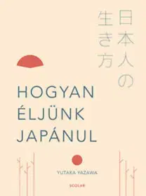 Zdravie, životný štýl - ostatné Hogyan éljünk japánul - Yutuka Yazawa