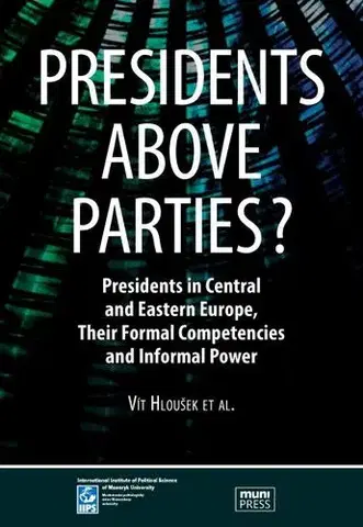 Pre vysoké školy Presidents above Parties? - Vít Hloušek
