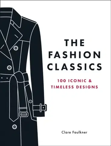 Krása, móda, kozmetika The Fashion Classics - Clare Faulkner