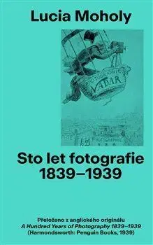 Fotografia Sto let Fotografie 1839-1939: Lucia Moholy - Lucia Moholy