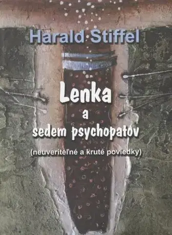 Slovenská beletria Lenka a sedem psychopatov - Harald Stiffel
