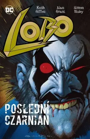 Komiksy Lobo: Poslední Czarnian, 2. vydání - Keith Giffen,Grant Alan,Simon Bisley,Keith Giffen,Šimon Španihel