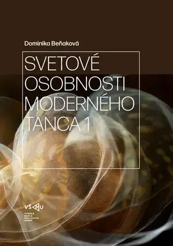 Umenie - ostatné Svetové osobnosti moderného tanca - Dominika Beňaková