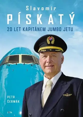 Osobnosti Slavomír Pískatý: 20 let kapitánem Jumbo Jetu - Petr Čermák