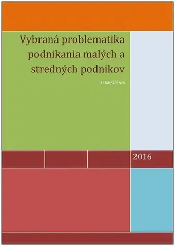 Učebnice - ostatné Vybraná problematika podnikania malých a stredných podnikov - Katarína Ižová