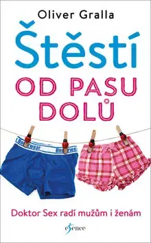 Zdravoveda, ochorenia, choroby Štěstí od pasu dolů - Oliver Gralla, Dr.