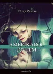 Beletria - ostatné Amerikából jöttem - Zsuzsa Thury
