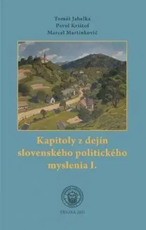 Pre vysoké školy Kapitoly z dejín slovenského politického myslenia I. - Kolektív autorov