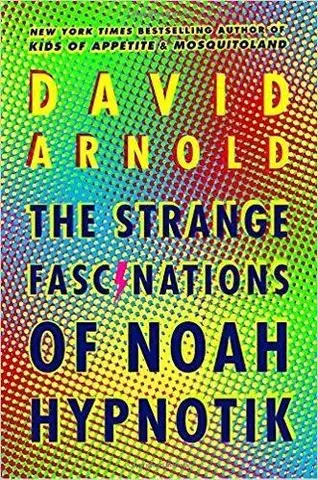 V cudzom jazyku The Strange Fascinations of Noah Hypnotik - David Arnold