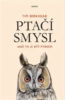 Biológia, fauna a flóra Ptačí smysl - Tim Birkhead