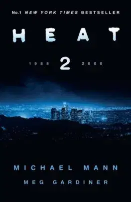 Detektívky, trilery, horory Heat 2 - Michael Mann,Meg Gardinerová