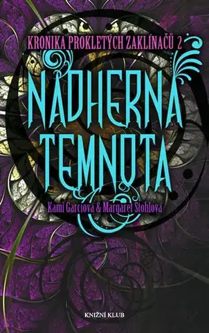 Sci-fi a fantasy Kronika prokletých zaklínačů 2 - Nádherná temnota - Kami Garcia,Margaret Stohl