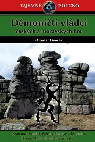 Slovenské a české dejiny Démoničtí vládci českých a moravských hor - Otomar Dvořák