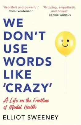 Biografie - ostatné We Don't Use Words Like 'Crazy' - Elliot Sweeney