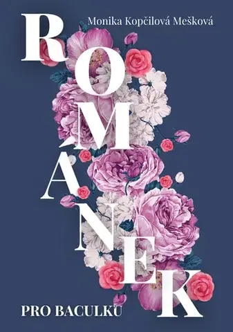 Romantická beletria Románek pro baculku - Monika Kopčilová Mešková