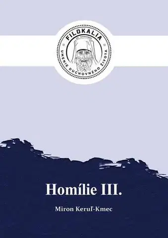 Kresťanstvo Homílie 3 - Miron Keruľ-Kmec
