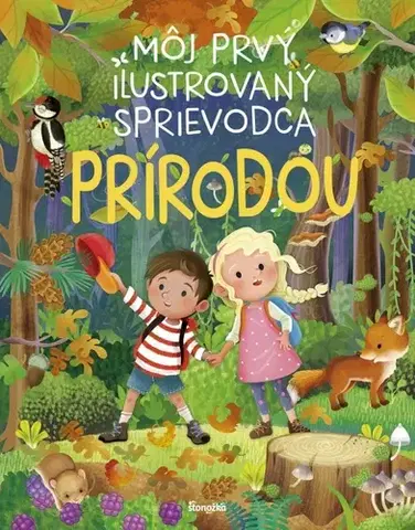 Príroda Môj prvý ilustrovaný sprievodca prírodou - neuvedený,Matúš Hyžný
