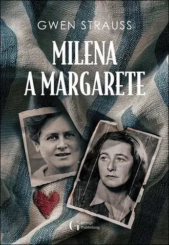 Skutočné príbehy Milena a Margarete - Gwen Strauss,Gabriela Krůzová
