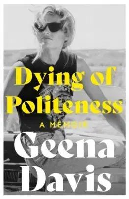 Film, hudba Dying of Politeness - Geena Davis
