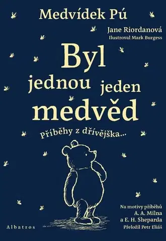 Rozprávky Medvídek Pú: Byl jednou jeden medvěd - Jane Riordan