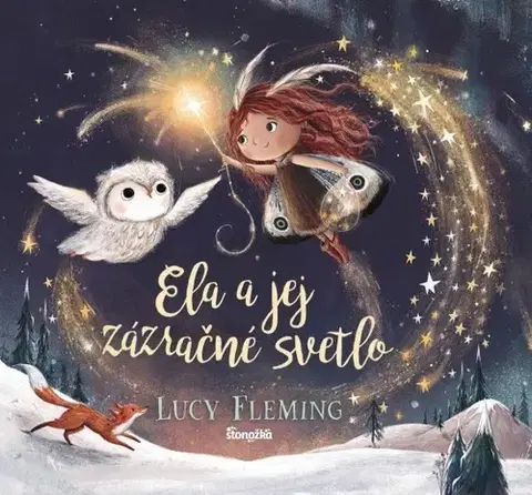 Rozprávky Ela a jej zázračné svetlo - Lucy Fleming,Lucia Hlubeňová