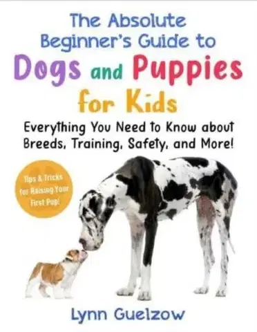 Encyklopédie pre deti a mládež - ostatné The Best Beginner's Guide to Dogs and Puppies for Kids - Lynn Guelzow